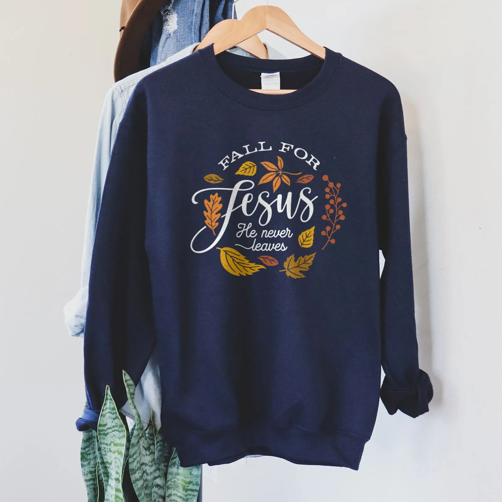 Fall For Jesus He Never Leaves Sweatshirt