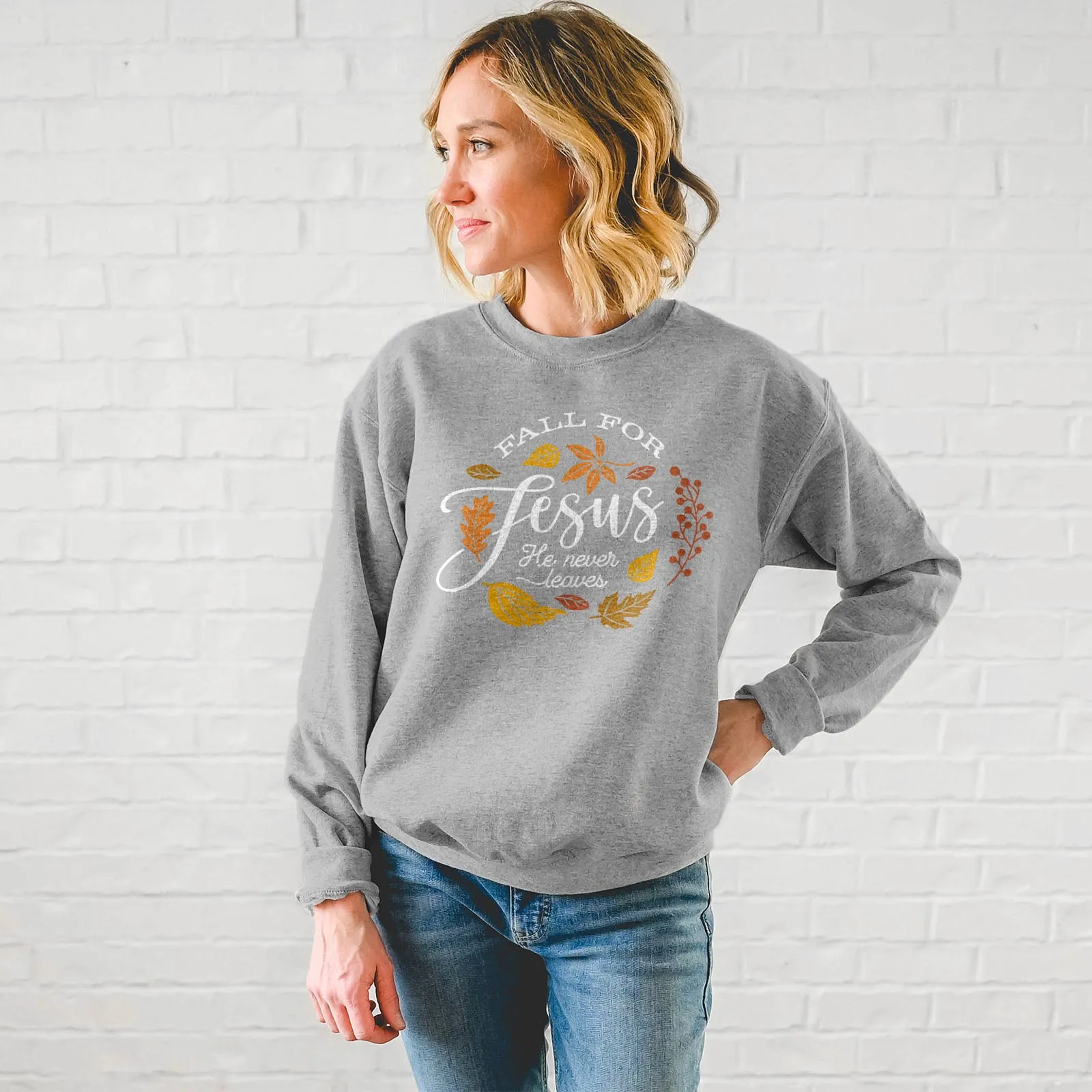 Fall For Jesus He Never Leaves Sweatshirt